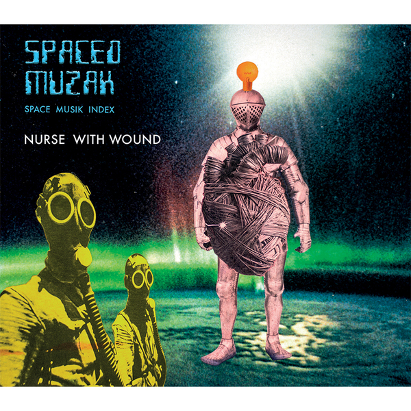 Nurse With Wound - Spaced Muzak - Boomkat