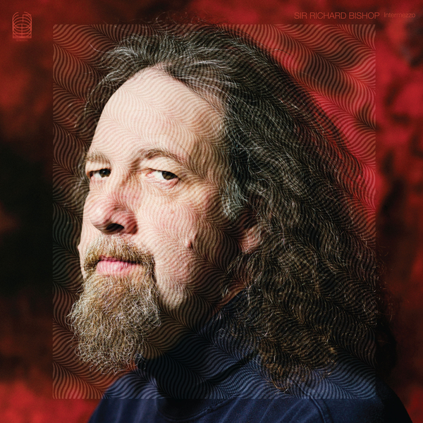 Sir Richard Bishop – Intermezzo, Ideologic Organ – SOMA010 Vinyl LP
