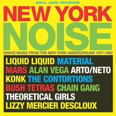Soul Jazz Records Presents - New York Noise – Dance Music From 