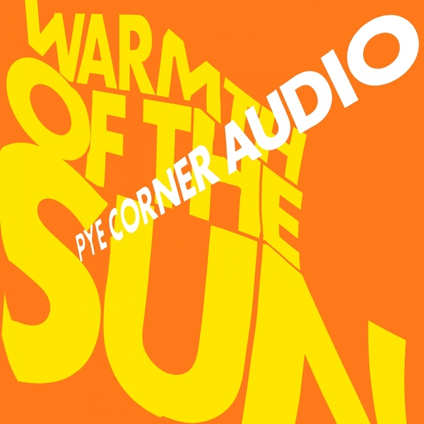Pye Rising Sun Pye Corner Audio - Warmth Of The Sun - Boomkat