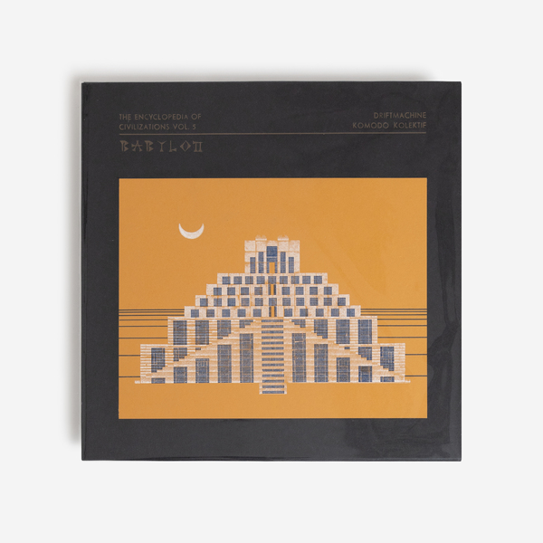 Driftmachine / Komodo Kolektif - The Encyclopedia of Civilizations Vol. 5:  Babylon