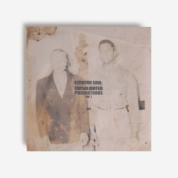 Eccentric Soul — Consolidated Productions Vol. 1 – Numero Group