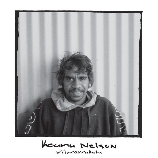 Keanu Nelson - Wilurrakutu, Vinyl LP Keanu Nelson - Wilurrakutu, Vinyl LP