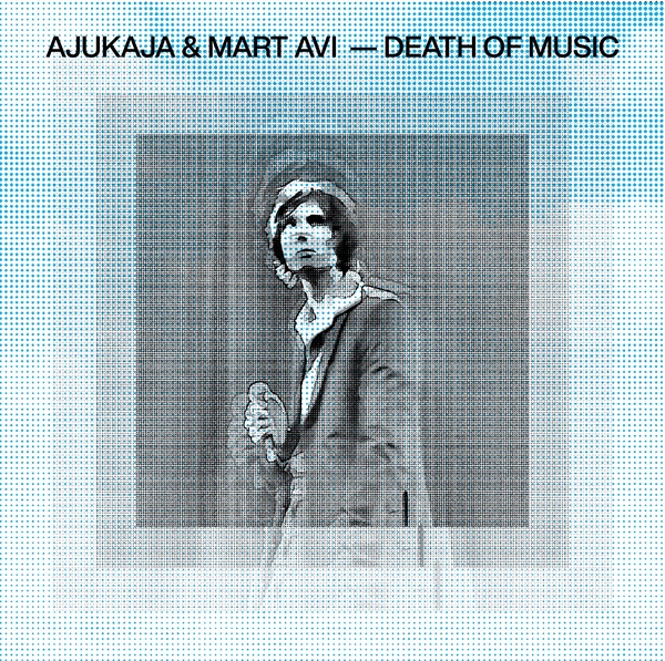 Ajukaja & Mart Avi - Death of Music - Boomkat