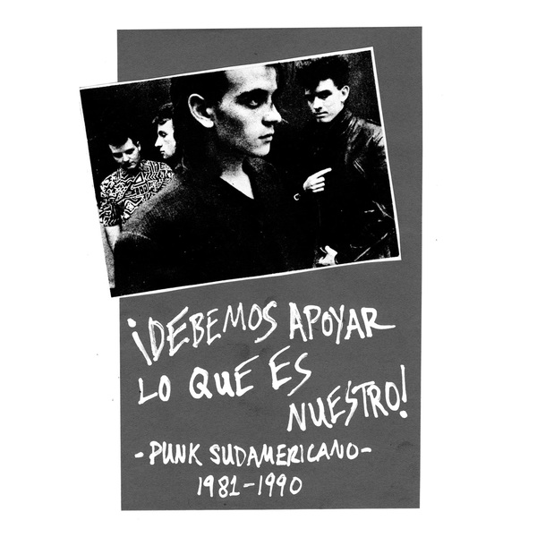Various artists %c2%a1debemos apoyar lo que es nuestro punk sudamericano 1981 1990 death is not the end