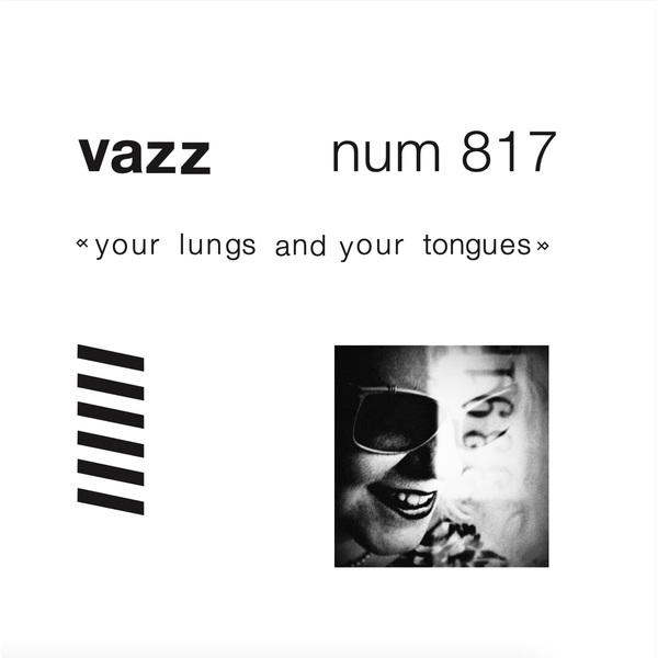 Vazz   your lungs and your tongues